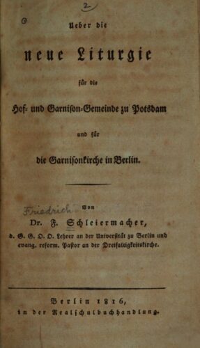 Friedrich Schleiermacher: Über die neue Liturgie für die Hof- und Garnison-Gemeinde zu Potsdam und für die Garnisonkirche in Berlin (Titelblatt)