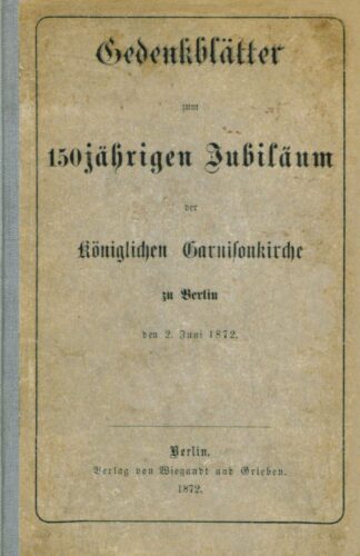 Titelblatt der Gedenkblätter zum 150jährigen Jubiläum der königlichen Garnisonkirche zu Berlin